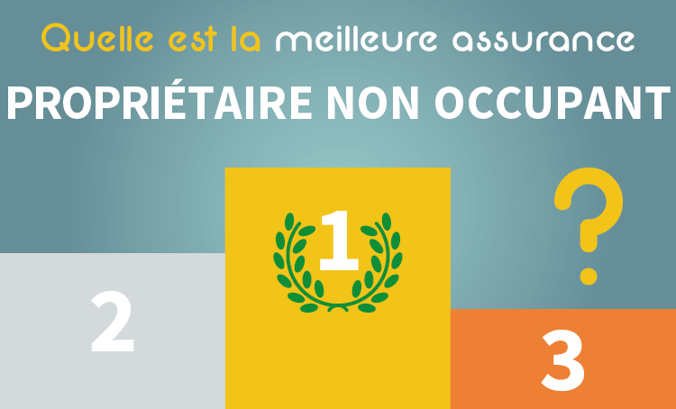 Podium quelles sont les meilleures assurances propriétaire non occupant ?